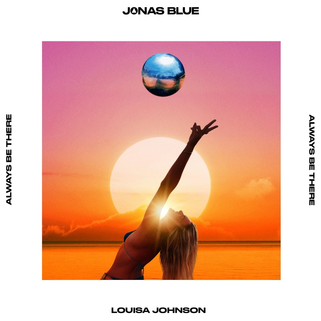 Jonas Blue & Louisa Johnson Share Uplifting New Single “Always Be There”