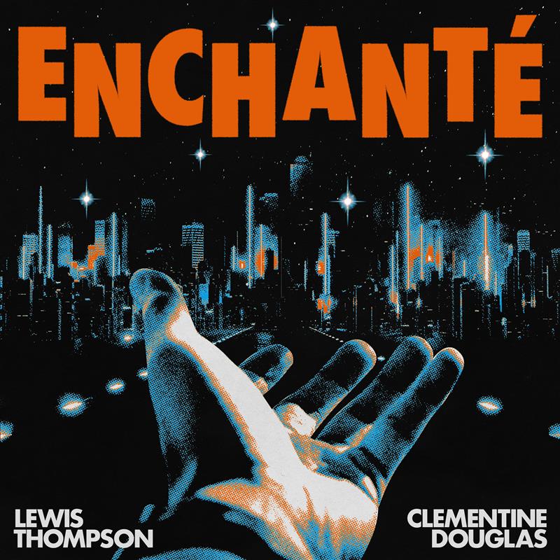 Lewis Thompson & Clementine Douglas Unveils Rousing ‘Enchanté’